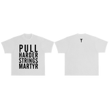 Pull Harder Strings Martyr T-Shirt