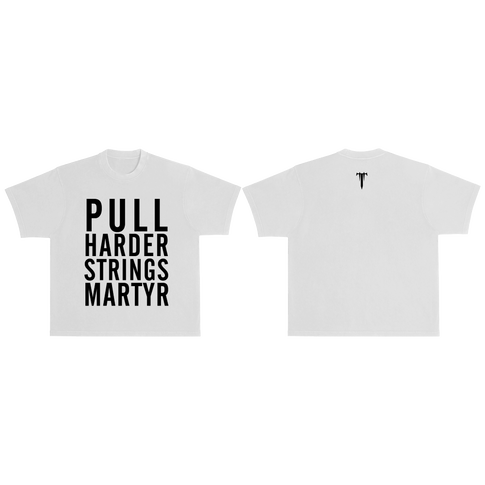Pull Harder Strings Martyr T-Shirt