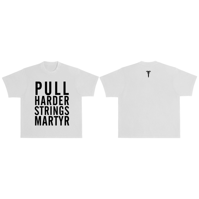 Pull Harder Strings Martyr T-Shirt